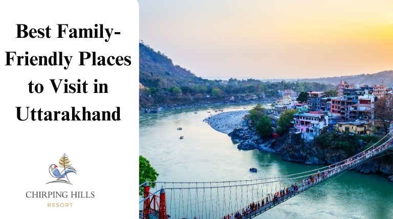 Best Family-Friendly Places to Visit in Uttarakhand